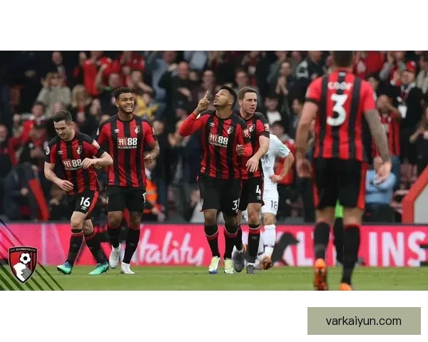 英超伯恩茅斯持续提升状态 近期积分纪录值得关注